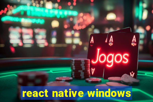 react native windows